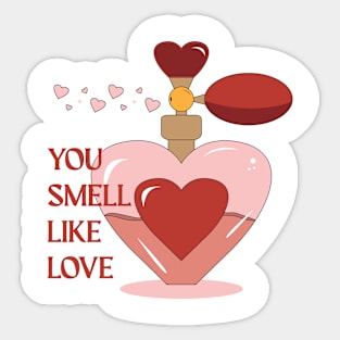 You Smell Like Love Sticker